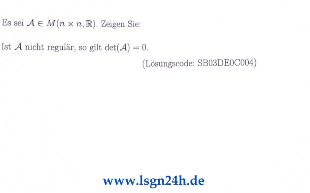 Wie kann man von nicht-regulär zu $\det(A)=0$ kommen?