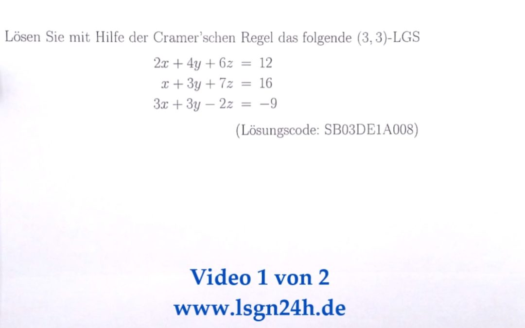 Wie löst man das $(3,3)$- LGS mit der Cramerschen Regel? (1 von 2)